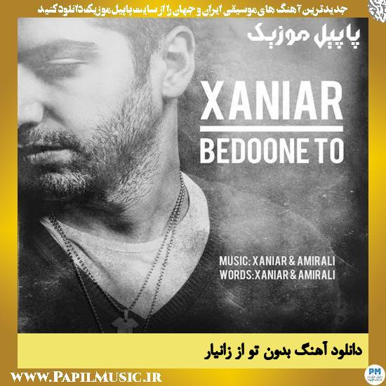 Xaniar Bedoone To دانلود آهنگ بدون تو از زانیار